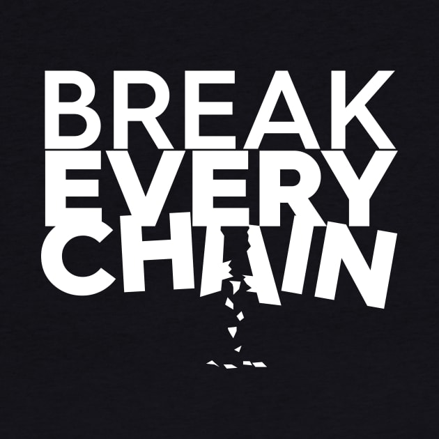 Break Every Chain Christian T-Shirt, T-Shirt, Faith-based Apparel, Women's, Men's, Unisex, Hoodies, Sweatshirts by authorytees